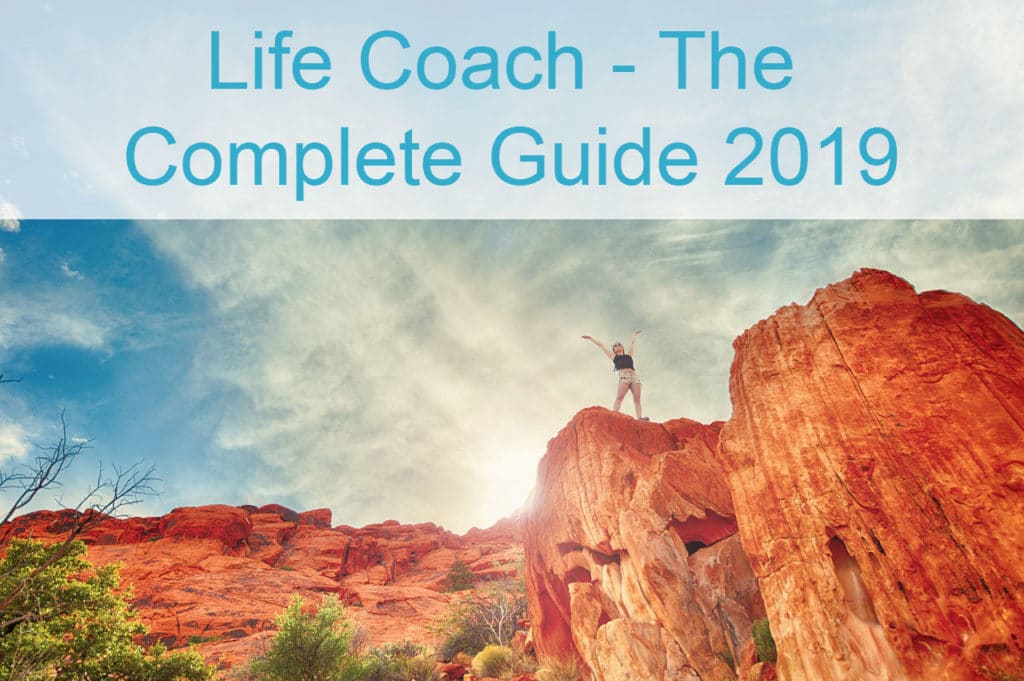 Life Coach - The Complete Guide 2019