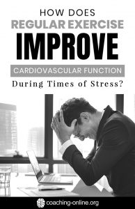 How Does Regular Exercise Improve Cardiovascular Function During Times of Stress