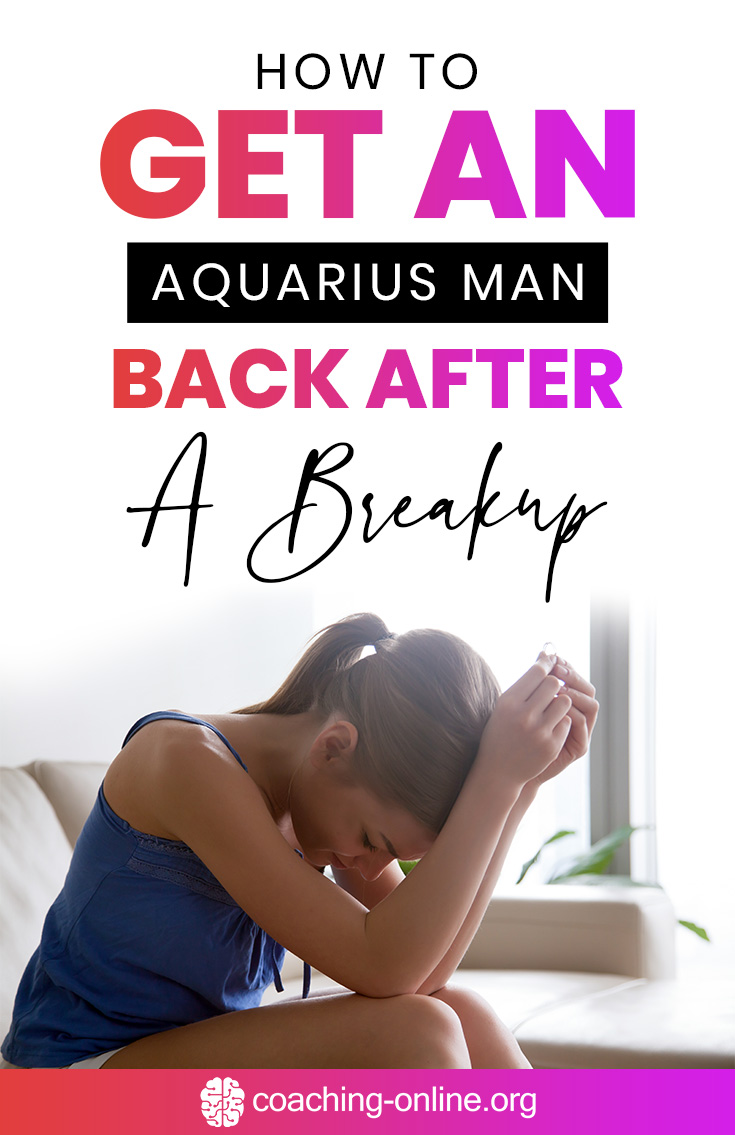 Will an aquarius man come back after a breakup
