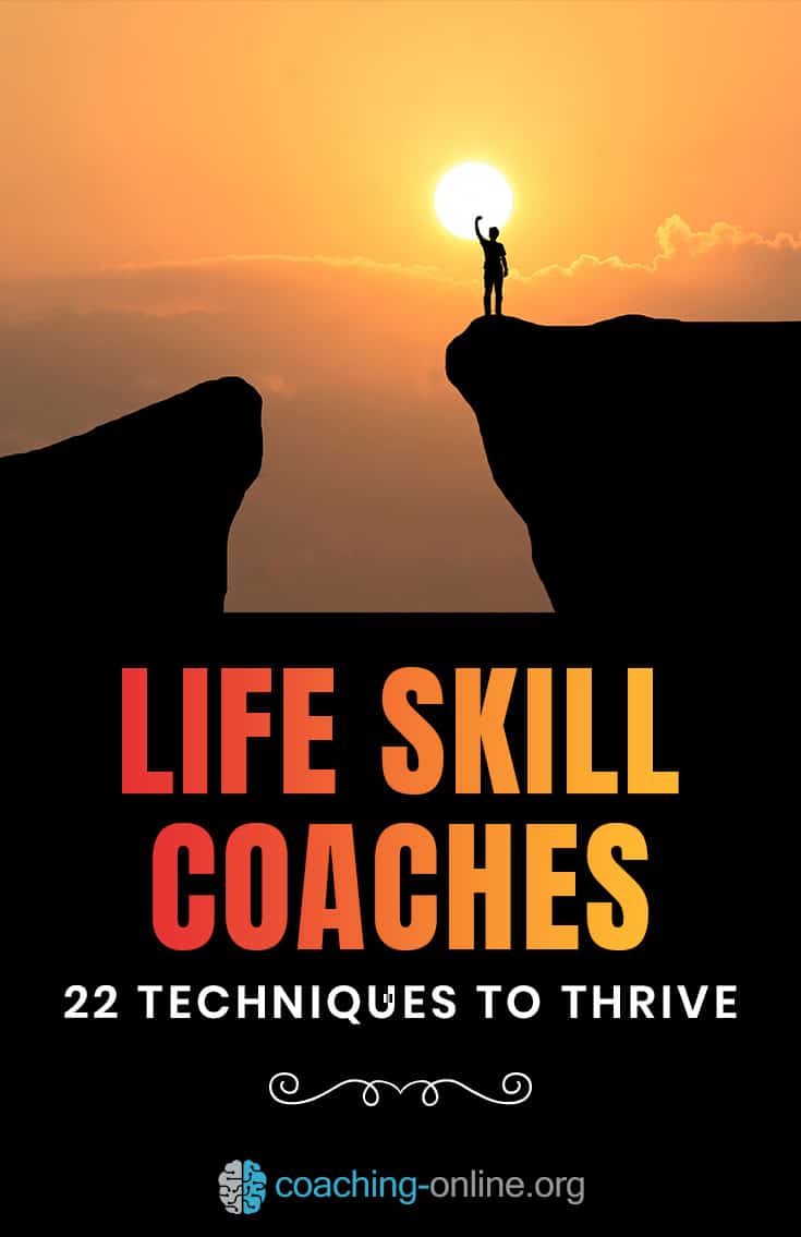 Life Skill Coaches: 22 Techniques to Thrive