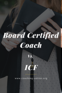 Board Certified Coach vs ICF