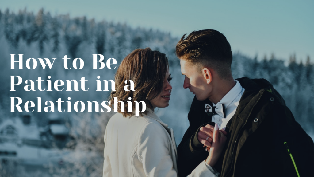 How to be patient in a relationship
