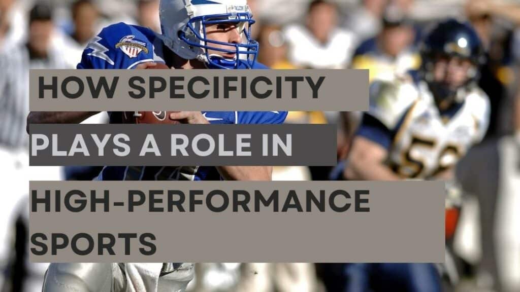 How Specificity plays a role in High-Performance Sports